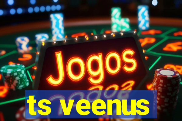 ts veenus